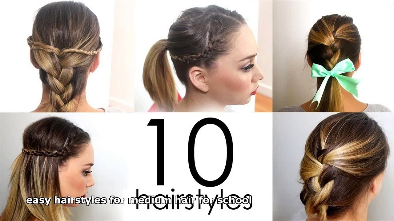 easy hairstyles for medium hair for school