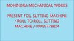 FOIL SLITTING MACHINE / ROLL TO ROLL SLITTING MACHINE