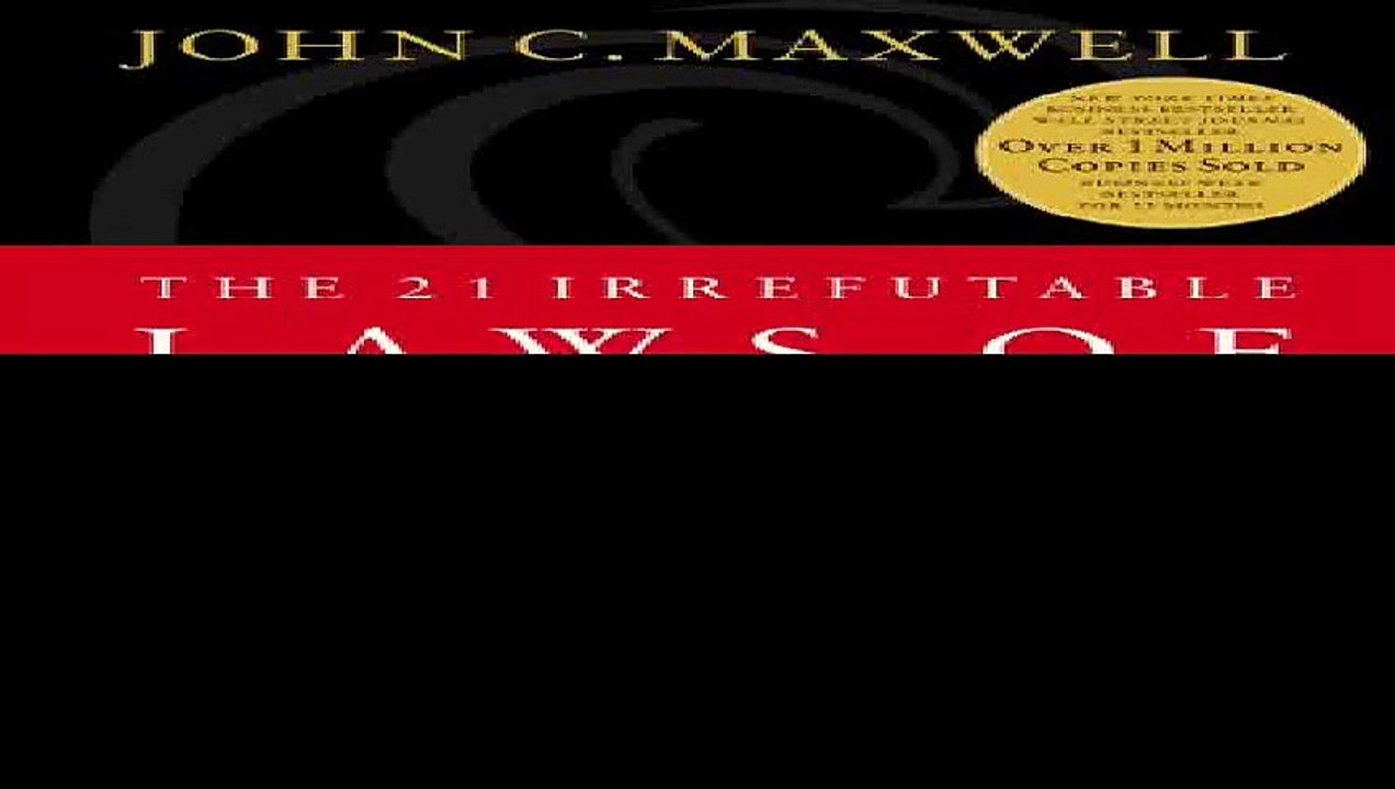 The 21 Irrefutable Laws of Leadership Follow Them and People Will Follow You-OUT