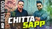 Chitta Sapp (Full Video) Victor Kamboz Ft. Sukhe Muzical Doctorz | New Punjabi Song 2015 HD