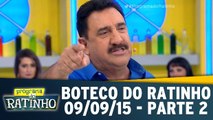 Boteco do Ratinho - 09/09/15 - Parte 2