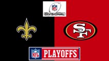 NFL PLAYOFFS: New Orleans Saints @ San Francisco 49ers Preview   Predictions