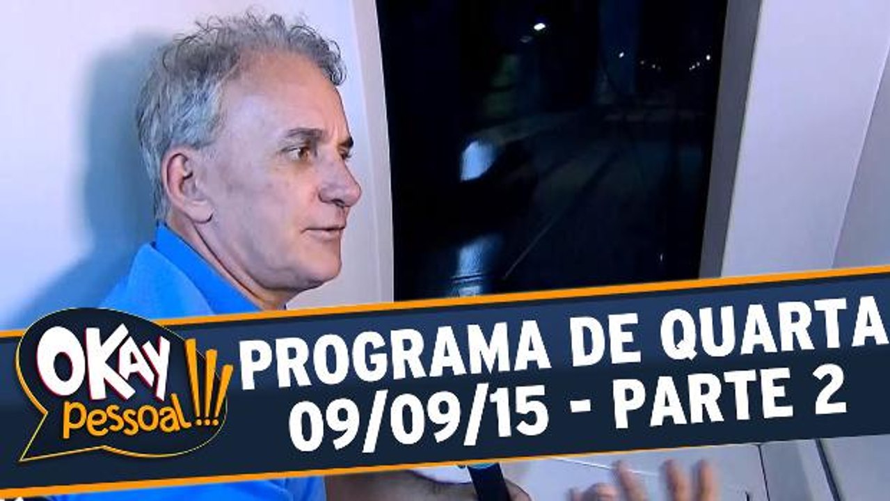 Okay Pessoal!!! - Quarta - Parte 2