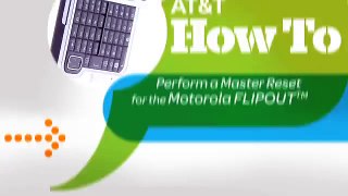 Perform a Master Reset for the Motorola FLIPOUT: AT&T How To Video Series