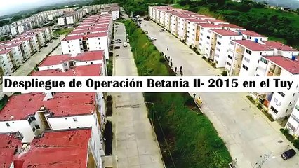 Download Video: Operación de Liberación y Protección del Pueblo desplegada en Betania IV, Ocumare del Tuy