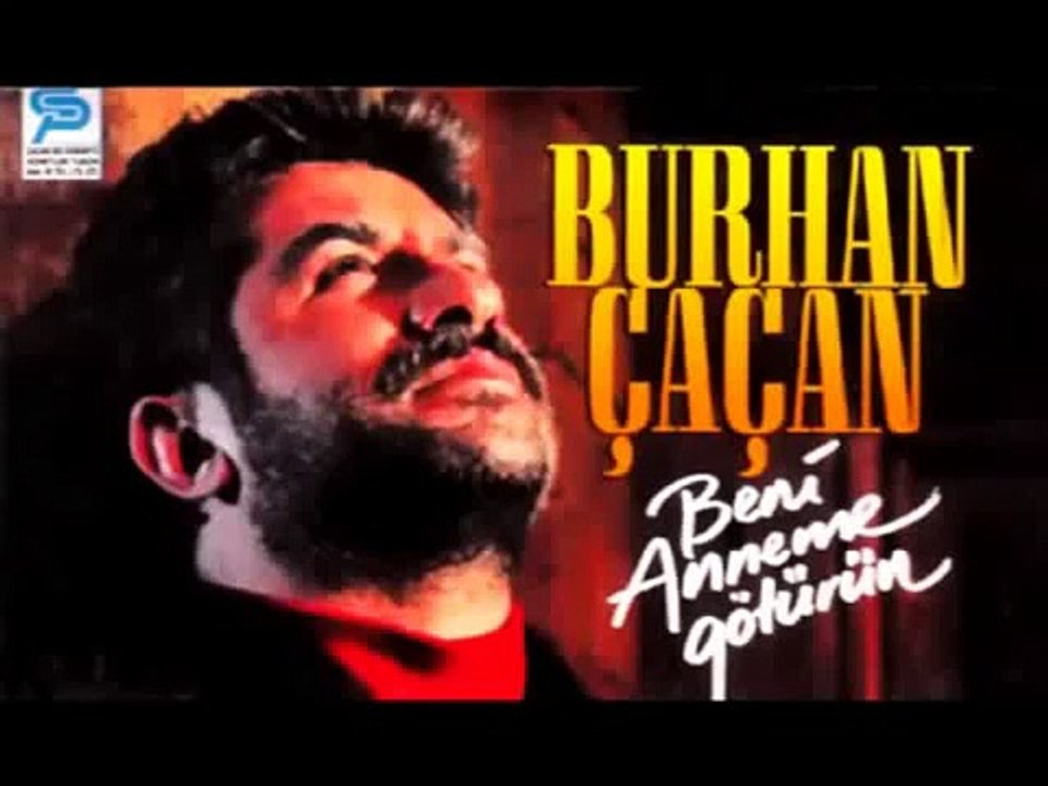 Burhan Çaçan - Beni Anneme Götürün