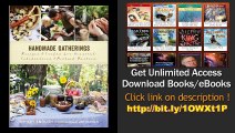 Download Handmade Gatherings Recipes and Crafts for Seasonal Celebrations and Potluck Parties PDF