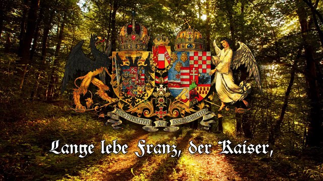 National Anthem of the Austro-Hungarian Empire - Gott erhalte Franz den Kaiser