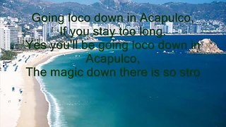 Loco In Acapulco With Lyrics