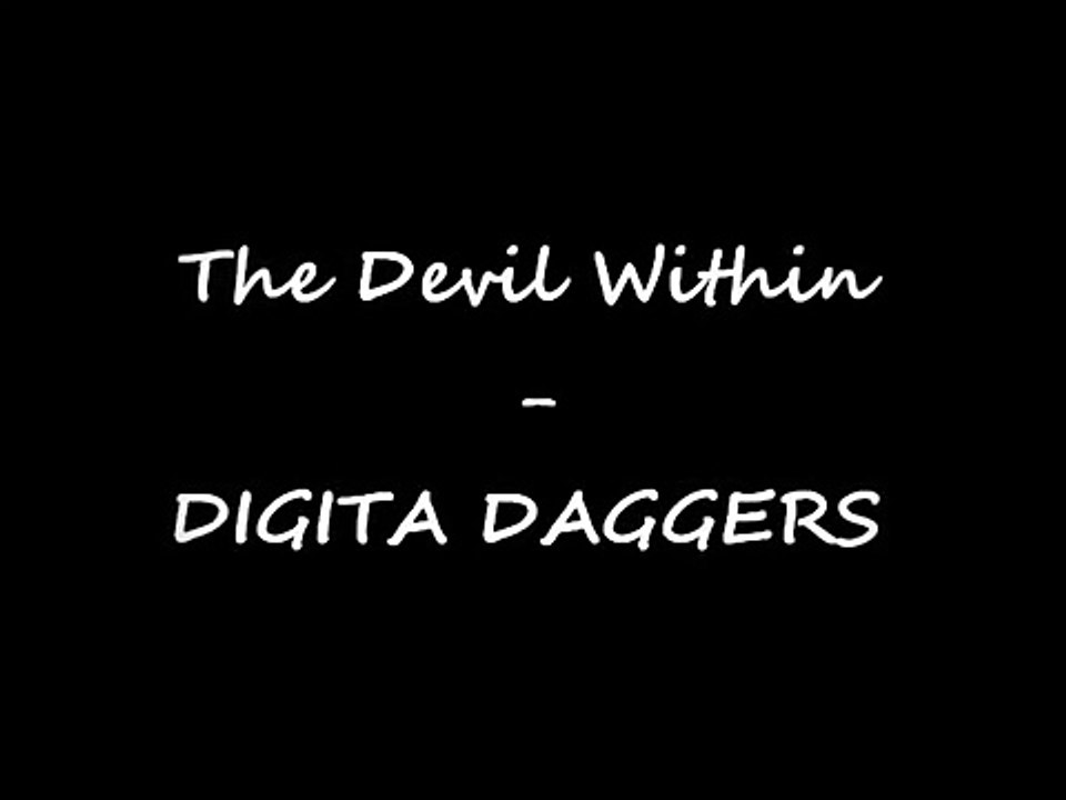 The Devil Within - Digital Daggers Lyrics!
