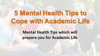 5 Mental Health Tips to Cope with Academic Life