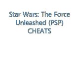 Cheat Codes-Star Wars: The Force Unleashed (PSP)