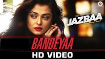 Bandeyaa Full Video - Jazbaa - Aishwarya Rai Bachchan , Irrfan Khan - Jubin - Amjad Nadeem