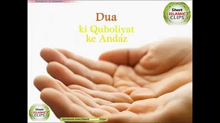 DUA-KI-QUBOLIYAT-KE-ANDAZ---Short-Islamic-Clips-fbdown.net