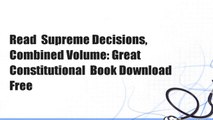 Read  Supreme Decisions, Combined Volume: Great Constitutional  Book Download Free