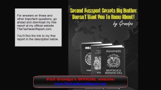 Second Passport Secrets Big Brother Doesn't Want You To Know About! by Grandpa