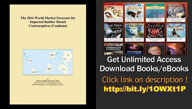 Download The 2016 World Market Forecasts for Imported Rubber Sheath Contraceptives (Condoms) PDF