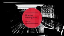 Moscow Underground - Out Now