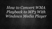 How-To Convert WMA Playback To MP3 With Windows Media Player