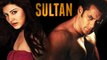 SULTAN (2016) | Anushka Sharma To Play Salman Khan's HEROINE