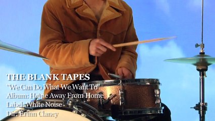 The Blank Tapes - "We Can Do What We Want To"