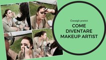 Come diventare makeup artist-Consigli pratici