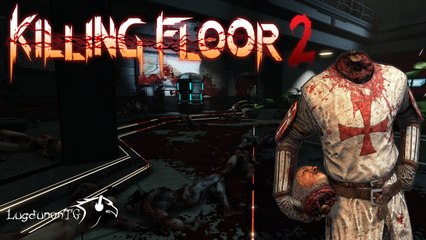 Killing Floor 2: Chivalry Meets Zeds
