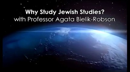 Why Study...Jewish Studies with Agata Bielik-Robson