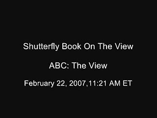 Shutterfly The View Feb 22, 2007