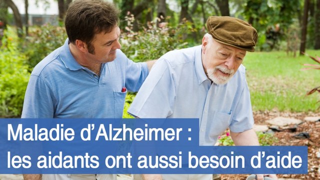 Maladie d’Alzheimer : les aidants ont aussi besoin d’aide