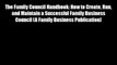 The Family Council Handbook: How to Create Run and Maintain a Successful Family Business Council
