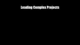 Leading Complex Projects FREE DOWNLOAD BOOK
