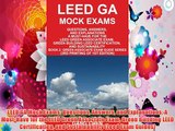 LEED GA Mock Exams: Questions Answers and Explanations: A Must-Have for the LEED Green Associate