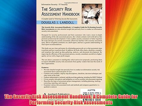 The Security Risk Assessment Handbook: A Complete Guide for Performing Security Risk Assessments
