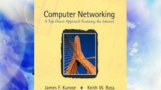 Computer Networking: A Top-Down Approach Featuring the Internet Free Download Book