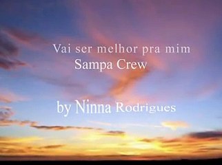 Sampa Crew - Vai ser melhor pra mim