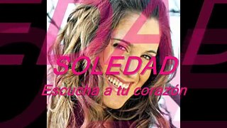 Soledad - Escucha a tu corazón