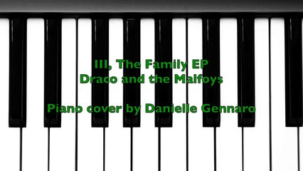 III, The Family EP (Draco and the Malfoys) - piano cover