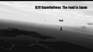 Il2 Sturmovik   B-29 Superfortress  - The road to japan  -  Part 2