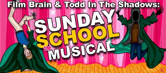 Bad Movie Beatdown (w/ Todd in the Shadows): Sunday School Musical (REVIEW)