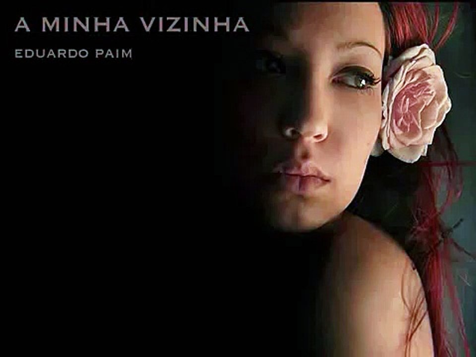 A MINHA VIZINHA Eduardo Paim