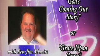 God's Coming out Story/Grace Upon Grace Part 1