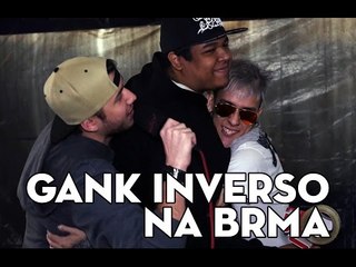 GANK INVERTIDO NA BRMA COM TISTOCCO E PANTERA