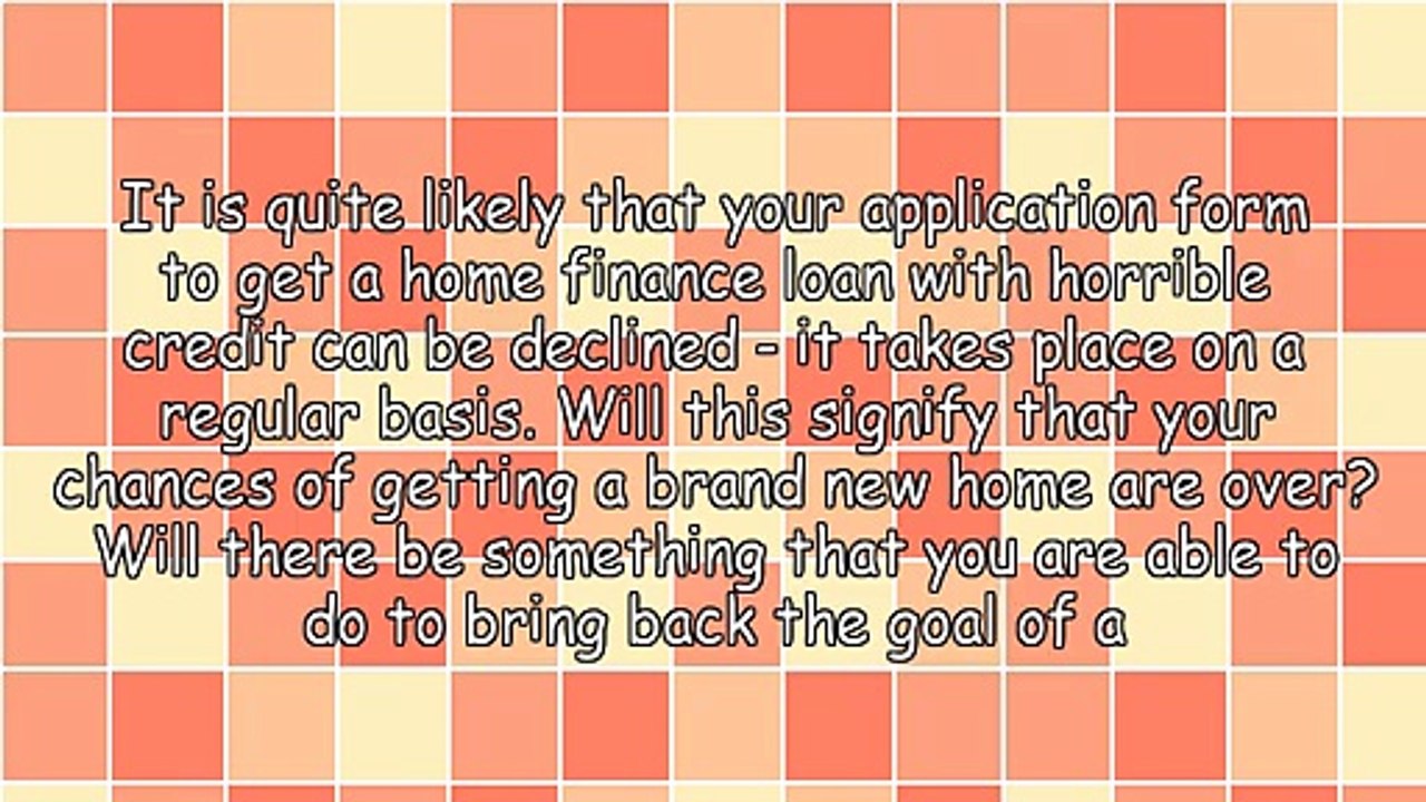 Options You Might Have When A Home Mortgage With Bad Credit Is Rejected