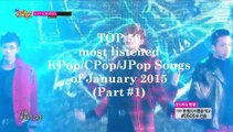 Top 50 most listened KPop/CPop/JPop songs of January 2015 (Part 1)