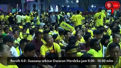 Bersih 4.0 : Suasana sekitar Dataran Merdeka jam 9.00 - 10.00 mlm