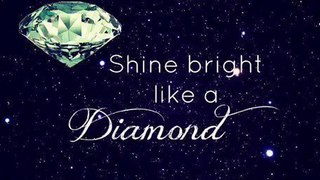 Shine Bright like a Dimond Song Speed Up