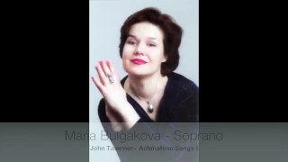 Maria Bulgakova - Soprano; John Tavener 