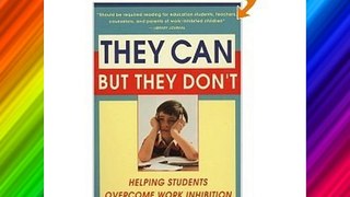 They Can but They Don't: Helping Students Overcome Work Inhibition Download Free Books