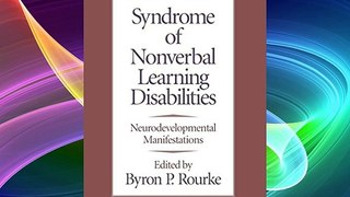 Syndrome of Nonverbal Learning Disabilities: Neurodevelopmental Manifestations FREE DOWNLOAD